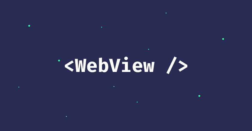 Embarquez vos sites Web dans une application React Native avec les WebViews